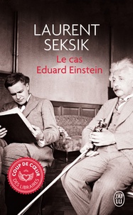Laurent Seksik - Le cas Eduard Einstein.