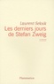 Laurent Seksik - Les derniers jours de Stefan Zweig.
