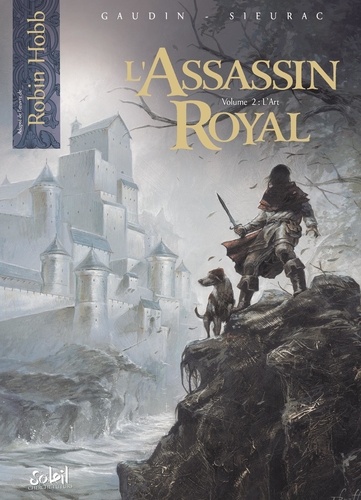Laurent Sieurac et Jean-Charles Gaudin - L'Assassin royal Tome 2 : L'Art.