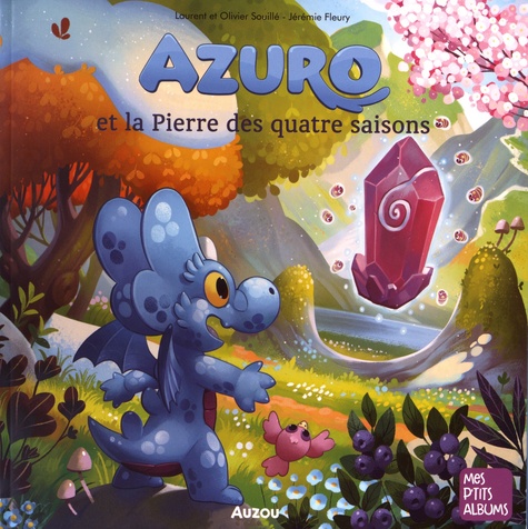 Laurent Souillé et Olivier Souillé - Azuro  : Azuro et la pierre des quatre saisons.