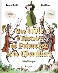 Laurent Souillé et  Magdalena - Une drôle d'histoire de princesse et de chevaliers.