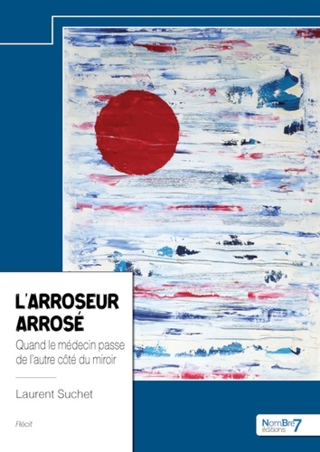 L'arroseur arrosé. Quand le médecin passe de l’autre côté du miroir