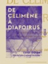 Laurent Tailhade et Casimir Destrem - De Célimène à Diafoirus.