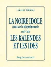 Laurent Tailhade - La noire idole suivi de Les kalendes et les ides.