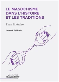 Le masochisme dans l'histoire et les traditions -  GrandsClassiques.com