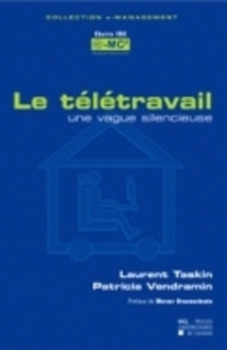 Laurent Taskin et Patricia Vendramin - Le télétravail, une vague silencieuse - Les enjeux socio-économiques d'une nouvelle flexibilité.