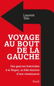 Télécharger des livres complets gratuits Voyage au bout de la gauche 9782234090675 (French Edition) MOBI par Laurent Telo