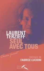 Laurent Terzieff - Seul avec tous.
