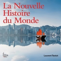 Laurent Testot - La Nouvelle Histoire du Monde.