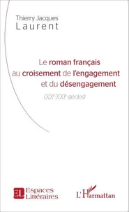 Le roman français au croisement de l'engagement et du désengagement (XXe-XXIe siècles)