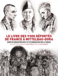Laurent Thiery - Le livre des 9000 deportés de France à Mittelbau-Dora.
