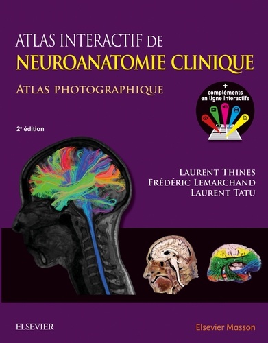 Laurent Thines et Frédéric Lemarchand - Atlas interactif de neuroanatomie clinique - Atlas photographique.