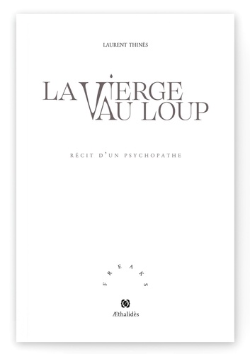 Laurent Thines - La Vierge au Loup - Récit d'un psychopathe.