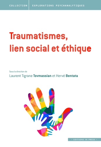 Laurent Tigrane Tovmassian et Hervé Bentata - Le traumarisme dans tous ses états - Tome 3, Traumatismes, lien social et éthique.