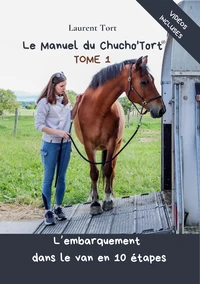 Le manuel du Chuch'Tort Tome 1. L'embarquement dans le van en 10 étapes