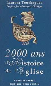 Laurent Touchagues et Jean-François Chiappe - 2 000 ans d'histoire de l'Église.