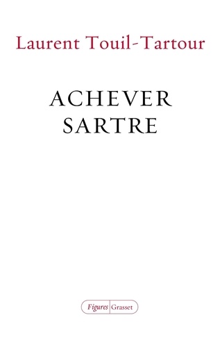Achever Sartre. Elucidations sur les dix dernières années de sa vie
