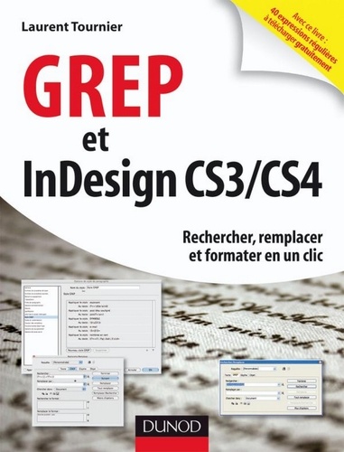 Laurent Tournier - GREP et InDesign CS3 / CS4 - Rechercher, remplacer et formater en un clic.