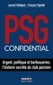 Laurent Valdiguié - PSG confidential.