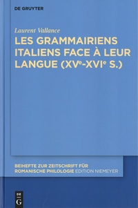 Laurent Vallance - Les grammairiens italiens face à leur langue (XVe-XVIe s.).