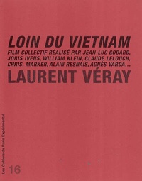 Laurent Véray - Loin du Vietnam, 1967.