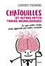 Laurent Vercueil - Chatouille (et autres petits tracas neurologiques) - Ce que notre corps nous apprend de notre cerveau.