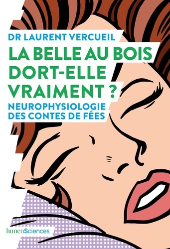 La Belle au bois dort-elle vraiment ?. Neurophysiologie des contes de fées