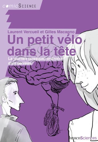 Un petit vélo dans la tête. La journée (presque) ordinaire d'un cerveau