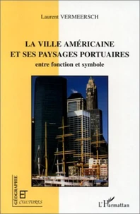 La ville américaine et ses paysages portuaires