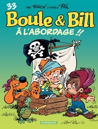 Laurent Verron - Boule & Bill Tome 33 : A l'abordage !!.