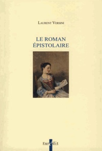 Laurent Versini - Le Roman épistolaire.