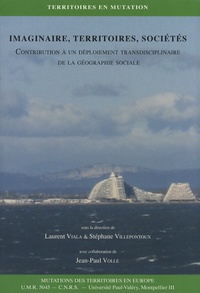 Laurent Viala et Stéphane Villepontoux - Imaginaire, territoires, sociétés - Contribution à un déploiement transdisciplinaire de la géographie sociale.