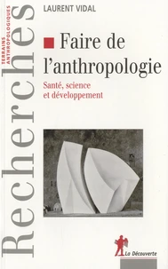 Faire de l'anthropologie : santé, science et développement