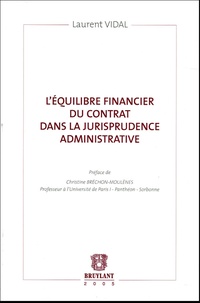 Laurent Vidal - L'équilibre financier du contrat dans la jurisprudence administrative.