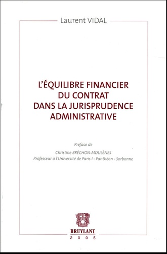 Laurent Vidal - L'équilibre financier du contrat dans la jurisprudence administrative.