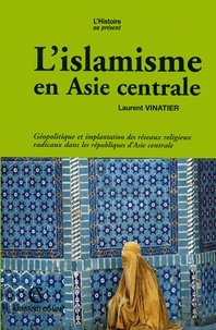 Laurent Vinatier - L'islamisme en Asie centrale.