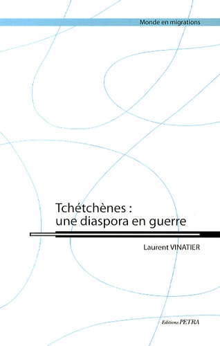 Laurent Vinatier - Tchétchènes : une diaspora en guerre.