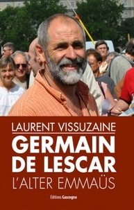 Laurent Vissuzaine - Germain de Lescar - L'alter Emmaüs.