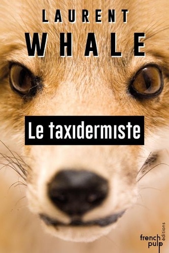 Laurent Whale - Le taxidermiste.