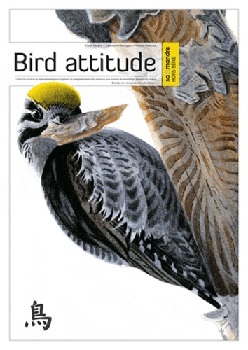 Bird attitude. Le comportement des oiseaux en 7 nouvelles illustrées d'aquarelles, de poèmes et de calligraphies
