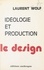 Idéologie et production : le design