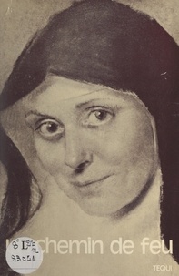 Laurentia Sibien et Charles Molette - Un chemin de feu : Mère Laurentia Sibien (1891-1943).