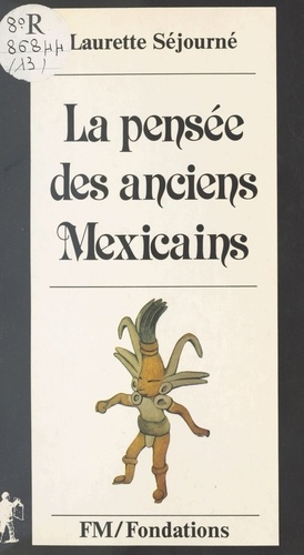 La pensée des anciens Mexicains