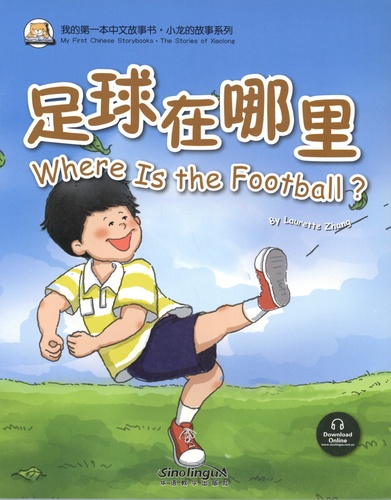 Laurette Zhang - Where is the football? - Edition bilingue anglais-chinois.