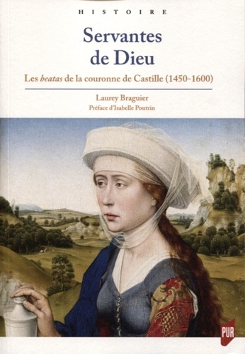 Servantes de Dieu. Les beatas de la couronne de Castille (1450-1600)