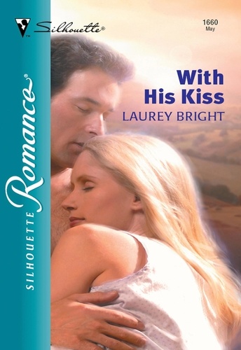 Laurey Bright - With His Kiss.