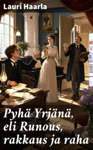 Pyhä Yrjänä, eli Runous, rakkaus ja raha