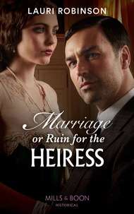 Marriage Or Ruin For The Heiress