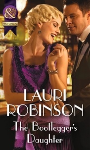 Lauri Robinson - The Bootlegger's Daughter.