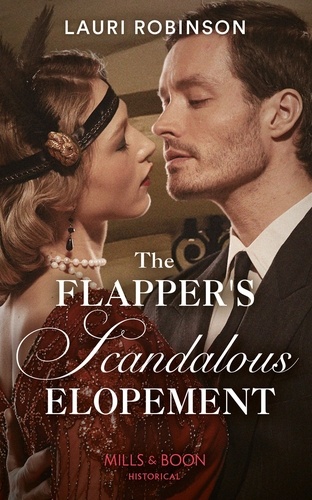 Lauri Robinson - The Flapper's Scandalous Elopement.